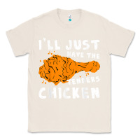 Natural i'll just have the tenders chicken fried chicken t shirt Classic Tee - tuanDangUi