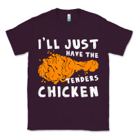 Plum i'll just have the tenders chicken fried chicken t shirt Classic Tee - tuanDangUi