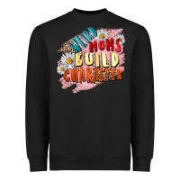 Black Weird moms build character Mother's Day Heavyweight Sweatshirt - FaDigitalArtStudio