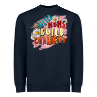 Navy Weird moms build character Mother's Day Heavyweight Sweatshirt - FaDigitalArtStudio