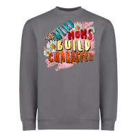 Storm Weird moms build character Mother's Day Heavyweight Sweatshirt - FaDigitalArtStudio