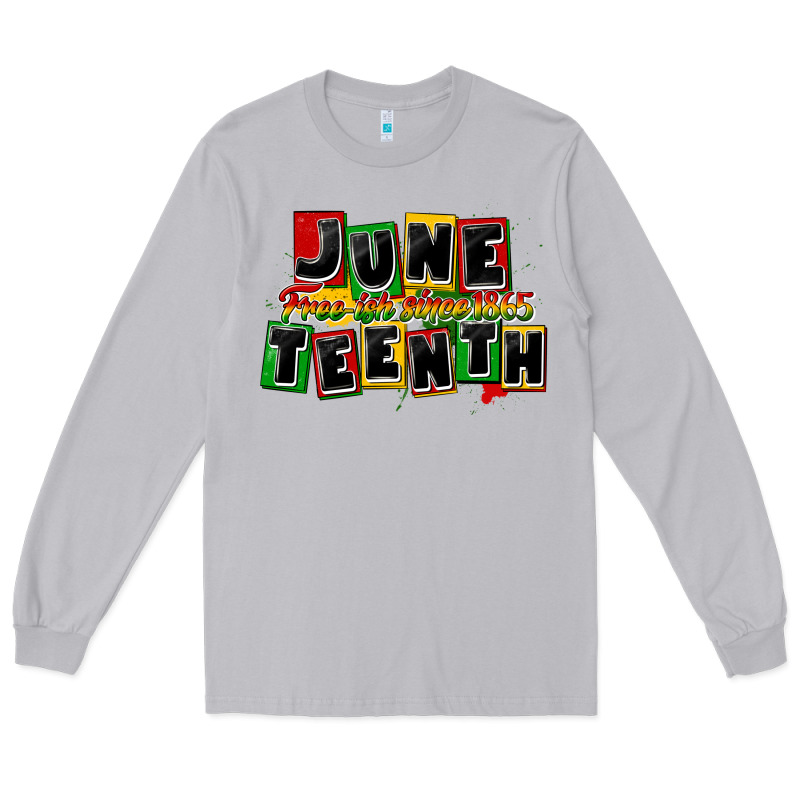 Juneteenth Freeish Since 1865 Long Sleeve Tee by CowGirlArtShop | Teevron