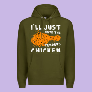 I'll Just Have The Tenders Chicken Fried Chicken T Shirt Premium Hoodie Designed By Tuandangui