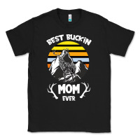 Best Buckin Mom Ever Classic Tee | Teevron
