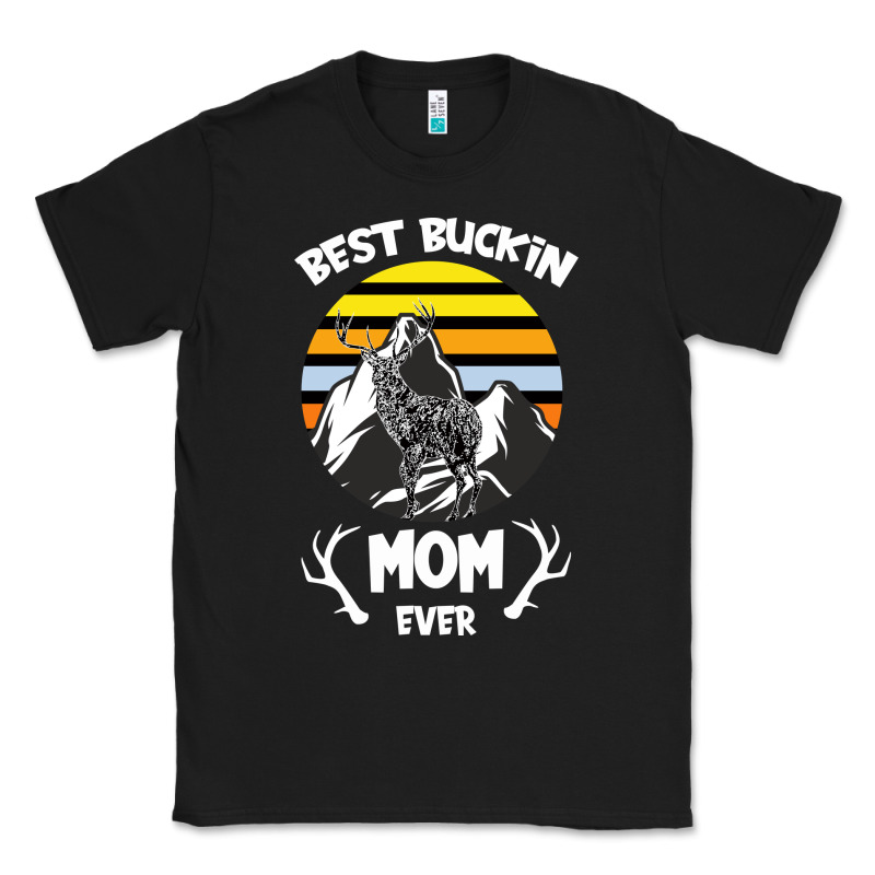 Best Buckin Mom Ever Classic Tee by Bettercallsaul | Teevron