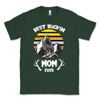 Sports Green Best Buckin Mom Ever Classic Tee - Bettercallsaul