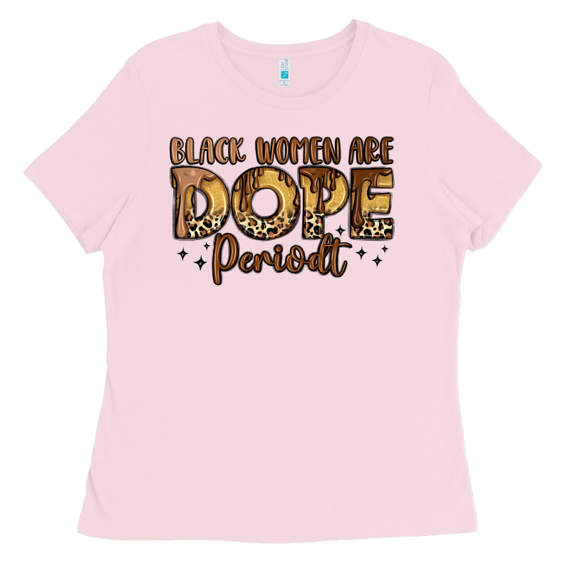 Black Women Are Dope Periodt Ladies Tee by LillyAllenDesigns | Teevron