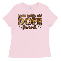 Bubblegum Pink black women are dope periodt Ladies Tee - LillyAllenDesigns