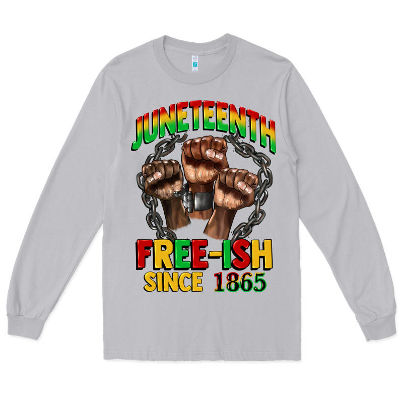 Juneteenth Free Ish Since 1865 Long Sleeve Tee by CowGirlArtShop | Teevron
