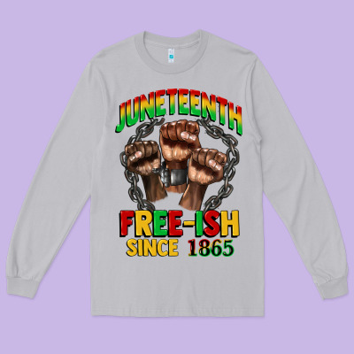 Juneteenth Free Ish Since 1865 Long Sleeve Tee Designed By Cowgirlartshop