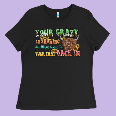 Your Crazy Is Showing Cow Ladies Tee Designed By Lillyallendesigns