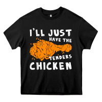 Black i'll just have the tenders chicken fried chicken t shirt Heavy Core Tee - tuanDangUi