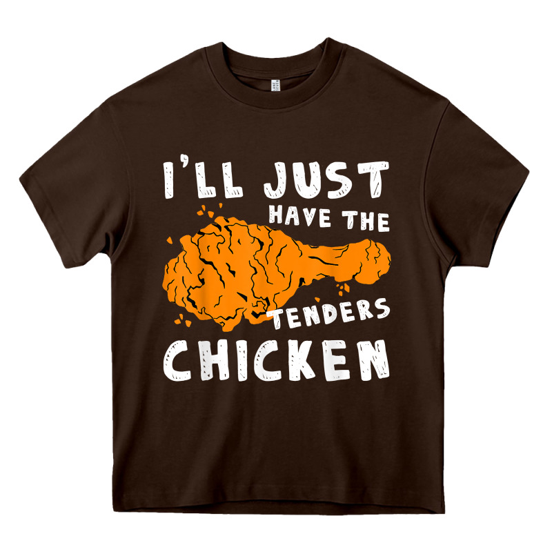 I'll Just Have The Tenders Chicken Fried Chicken T Shirt Heavy Core Tee by tuanDangUi | Teevron