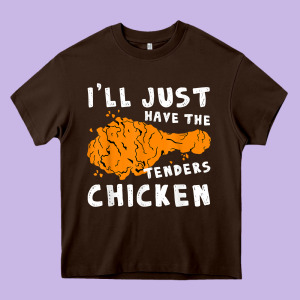 I'll Just Have The Tenders Chicken Fried Chicken T Shirt Heavy Core Tee Designed By Tuandangui