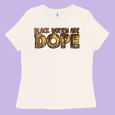 Black Women Are Dope Ladies Tee Designed By Lillyallendesigns
