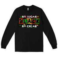 Black no sugar no cream black Long Sleeve Tee - CowGirlArtShop