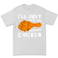 Dove Grey i'll just have the tenders chicken fried chicken t shirt Premium Tee - tuanDangUi
