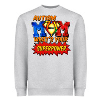 Autism Mom What's Your Superpower Mother's Day Heavyweight Sweatshirt | Teevron