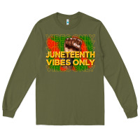 Army Green juneteenth vibes only Long Sleeve Tee - CowGirlArtShop