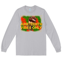 Moon Dust juneteenth vibes only Long Sleeve Tee - CowGirlArtShop