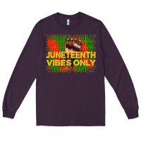 Plum juneteenth vibes only Long Sleeve Tee - CowGirlArtShop