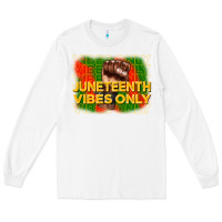 White juneteenth vibes only Long Sleeve Tee - CowGirlArtShop
