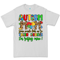 Dove Grey autism mom some people look up to their heroes Premium Tee - LillyAllenDesigns