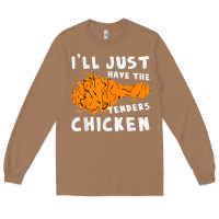 Toasted Coconut i'll just have the tenders chicken fried chicken t shirt Long Sleeve Tee - tuanDangUi