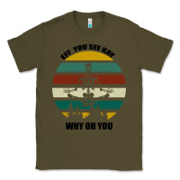 Eff You See Kay Why Oh You Classic Tee | Teevron