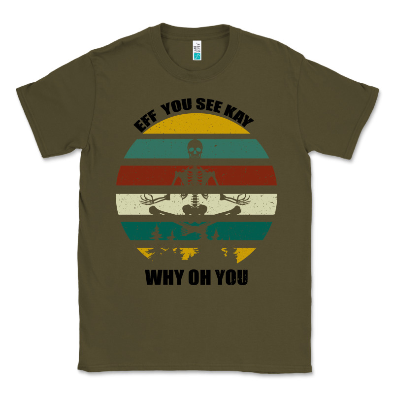 Eff You See Kay Why Oh You Classic Tee by Bettercallsaul | Teevron
