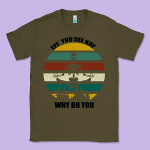 Eff You See Kay Why Oh You Classic Tee Designed By Bettercallsaul