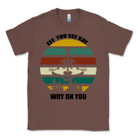 Chestnut Eff You See Kay Why Oh You Classic Tee - Bettercallsaul