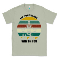 Matcha Eff You See Kay Why Oh You Classic Tee - Bettercallsaul