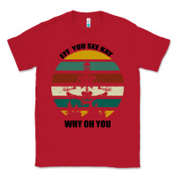 Red Eff You See Kay Why Oh You Classic Tee - Bettercallsaul