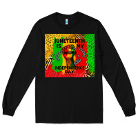 Black juneteenth is my independence day Long Sleeve Tee - CowGirlArtShop