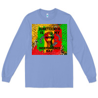 Colony Blue juneteenth is my independence day Long Sleeve Tee - CowGirlArtShop
