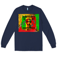 Navy juneteenth is my independence day Long Sleeve Tee - CowGirlArtShop