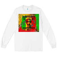 White juneteenth is my independence day Long Sleeve Tee - CowGirlArtShop