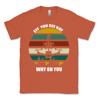 Copper Eff You See Kay Why Oh You Classic Tee - Bettercallsaul