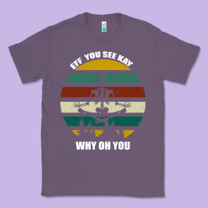 Eff You See Kay Why Oh You Classic Tee Designed By Bettercallsaul