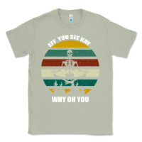 Matcha Eff You See Kay Why Oh You Classic Tee - Bettercallsaul