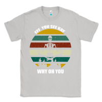 Moon Dust Eff You See Kay Why Oh You Classic Tee - Bettercallsaul