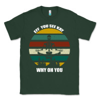 Sports Green Eff You See Kay Why Oh You Classic Tee - Bettercallsaul