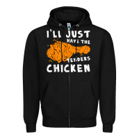 Black i'll just have the tenders chicken fried chicken t shirt Zipper Hoodie - tuanDangUi