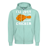 Seafoam i'll just have the tenders chicken fried chicken t shirt Zipper Hoodie - tuanDangUi