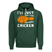 Sports Green i'll just have the tenders chicken fried chicken t shirt Zipper Hoodie - tuanDangUi