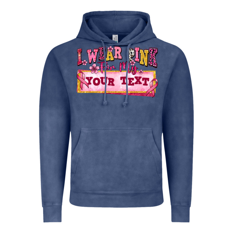 I Wear Pink For My Custom Vintage Hoodie by texasbilliewilder | Teevron