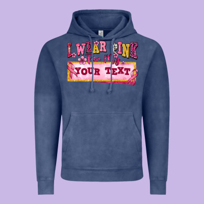 I Wear Pink For My Custom Vintage Hoodie Designed By Texasbilliewilder