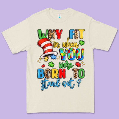 Why Fit In When You Were Born To Stand Out Premium Tee Designed By Lillyallendesigns