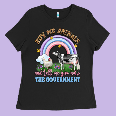 Buy Me Animals And Tell Me You Hate The Government Ladies Tee Designed By Lillyallendesigns